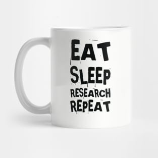 Eat, sleep, research, repeat Mug